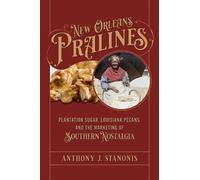 Anthony J. Stanonis New Orleans Pralines (Copertina rigida)