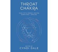 Throat Chakra: Your Fifth Energy Center Simplified and Applied (Llewellyn's Chakra Essentials)