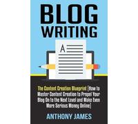 Anthony James Blog Writing (Tascabile) Blog Writing