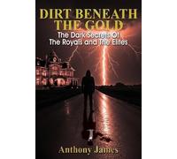 Anthony James Dirt Beneath the Gold (Tascabile)