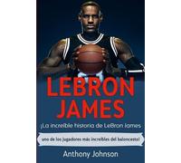 Anthony Johnson LeBron James (Tascabile)