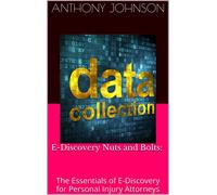 Anthony Johnson LL M E-Discovery Nuts and Bolts (Tascabile)