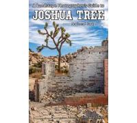 Anthony Jones A Landscape Photographer's Guide to Joshua Tree Nation (Tascabile)