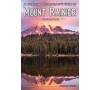 Anthony Jones A Landscape Photographer's Guide to Mount Rainier Nati (Tascabile)