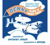 Anthony Juker Benny the Ball Flyer (Tascabile)