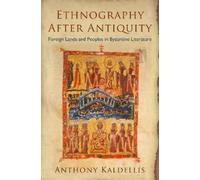 Anthony Kaldellis Ethnography After Antiquity (Copertina rigida)