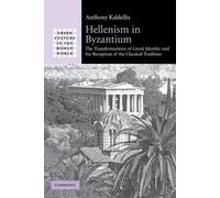 Hellenism in Byzantium: The Transformations of Greek Identity and the