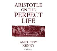 Anthony Kenny Aristotle on the Perfect Life (Tascabile)