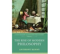 Anthony Kenny The Rise of Modern Philosophy (Tascabile)