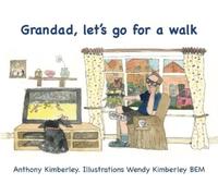 Anthony Kimberley Grandad, let's go for a walk (Tascabile) Love Grandad Series