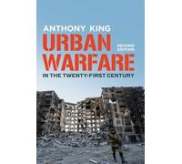 Anthony King Urban Warfare in the Twenty-First Century (Tascabile)
