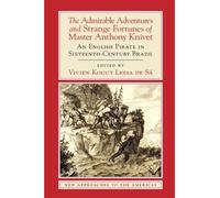Anthony Knivet The Admirable Adventures and Strange Fortunes of Mast (Tascabile)