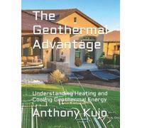 Anthony Kujo The Geothermal Advantage (Tascabile) Alternative Energy