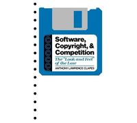 Anthony L. Clapes Software, Copyright, and Competition (Copertina rigida)