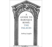 Anthony Langdon A Guide to Baroque Rome: The Palaces (Tascabile)