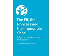 Anthony Lloyd Jon The Elf, the Princess and the Impossible Sh (Copertina rigida)