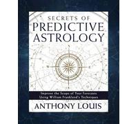 Anthony Louis Secrets of Predictive Astrology (Tascabile)