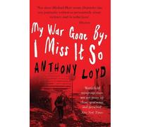 Anthony Loyd My War Gone By, I Miss It So (Tascabile)