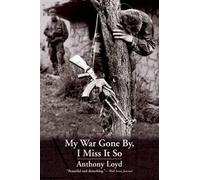 Anthony Loyd My War Gone By, I Miss It So (Tascabile)