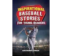 Anthony Lynch Inspirational Baseball Stories for Young Readers (Tascabile)