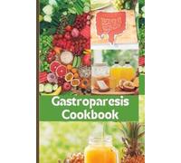 Anthony M Bankston Aashvi S Dhingra The Easy Gastroparesis Cookbook (Tascabile)
