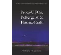 Anthony M Beckett Proto-UFOs, Poltergeist & Plasma-Craft (Copertina rigida)