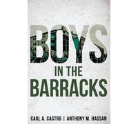 Anthony M Hassan Carl A Castro Boys In The Barracks (Tascabile)