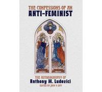 Anthony M Ludovici The Confessions of an Anti-Feminist (Copertina rigida)