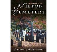 Anthony M Sammarco A History of the Milton Cemetery (Tascabile) Buried America