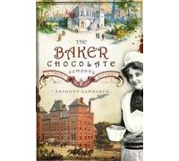 Anthony M. Sammarco The Baker Chocolate Company (Tascabile) Regional Histories