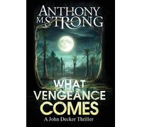 Anthony M Strong What Vengeance Comes (Copertina rigida)