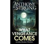 Anthony M Strong What Vengeance Comes (Tascabile)