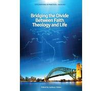Anthony Maher Bridging the Divide between faith, theology and (Copertina rigida)