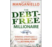 Anthony Manganiello The Debt-Free Millionaire (Copertina rigida)