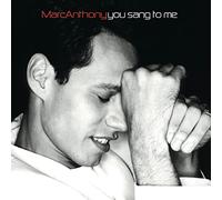 Anthony, Marc - You Sang to Me