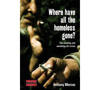 Anthony Marcus Where Have All The Homeless Gone? (Tascabile) Dislocations