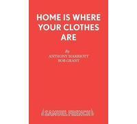 Anthony Marriott Bob Grant Home is Where Your Clothes are (Tascabile)