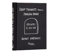 Anthony Martignetti Deep Thoughts from a Shallow Grave (Copertina rigida)