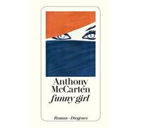 Anthony McCarten Manfred Allié funny girl: Roman (detebe) (Tascabile)
