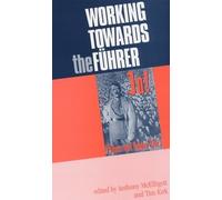 Anthony McElligott Working Towards the FüHrer (Tascabile)