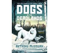Anthony McGowan Dogs of the Deadlands (Copertina rigida)
