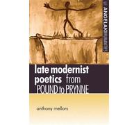 Anthony Mellors Late Modernist Poetics (Tascabile) Angelaki Humanities