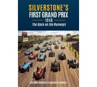 Anthony Meredith Gordon Blackwell Silverstone's First Grand Prix (Tascabile)