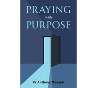 Anthony Messeh Praying With Purpose (Tascabile)