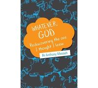 Anthony Messeh "Whatever, God" (Tascabile)