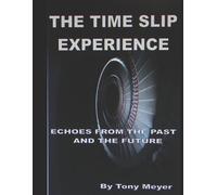 Anthony Meyer The Time Slip Experience (Tascabile)