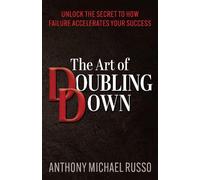 Anthony Michael Russo The Art of Doubling Down (Tascabile)