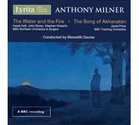 Anthony Milner Anthony Milner: The Water and the Fire/The Song of Akhenaten (CD)