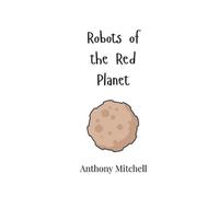 Anthony Mitchell Robots of the Red Planet (Tascabile)