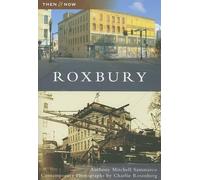 Anthony Mitchell Sammarco Charlie Rosenberg Roxbury (Tascabile) Then & Now